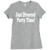 just divorced party time Ladies Fitted T-Shirt