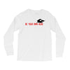 Be Your Own Hero Long Sleeve Shirts