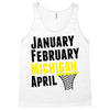 January February Michigan April - March Madness Basketball Tank Top