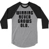 Winning Never Grows Old 3/4 Sleeve Shirt
