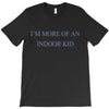 i'm more of an indoor kid T-Shirt