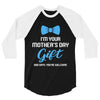 I'm Your Mother's Day Gift Dad Says You Are Welcome Baby Boy 3/4 Sleeve Shirt