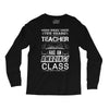 This 7 TH Grade Teacher Has An Amazing! Class Long Sleeve Shirts