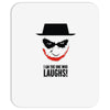 i am the one who laughs Mousepad