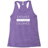 excuses dont burn calories Racerback Tank