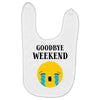 goodbye weekend Baby Bibs