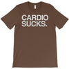 cardio sucks   exercise running gym training workout fitness trainer t T-Shirt