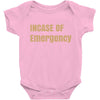 incase of emergency Baby Bodysuit