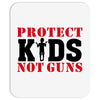 Protect Kids Not Guns Mousepad