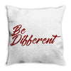 be different Throw Pillow