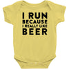 i run because i really like beer Baby Bodysuit