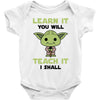 Learn it You Will Teach it i Shall Baby Bodysuit