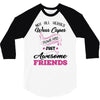 Not All Heroes Wear Capes Some Are Just Awesome Friends 3/4 Sleeve Shirt