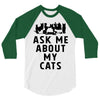 ask me about my cats 3/4 Sleeve Shirt