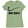 just did it Ladies Fitted T-Shirt