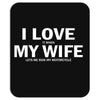 I Love It When My Wife Lets Me Ride My Motorcycle Mousepad