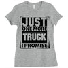Just One More Truck I Promise Ladies Fitted T-Shirt
