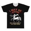 i may be wrong but i highly doubt it i'm a sagittarius All Over Men's T-shirt