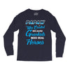Papaw Was Created because Grankids Need Real Hero Long Sleeve Shirts