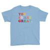 You Are So Great Youth Tee