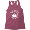 if it's too steep you're too old Racerback Tank