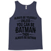 always be batman Tank Top
