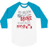 my broom broke so now i drive a mopar 3/4 Sleeve Shirt