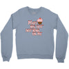 mary has got nothing on me Crewneck Sweatshirt