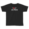i love my crazy girl friend Toddler T-shirt