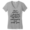 Me? Crazy? I should get down off this unicorn and slap you Women's V-Neck T-Shirt