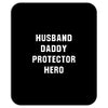 Husband Daddy Protector Hero Mousepad