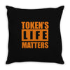token's life matters Throw Pillow
