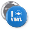 i love vinyl Pin-back button