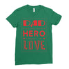 dad a son's first hero a daughters first love 3 Ladies Fitted T-Shirt