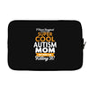 I Never Imagined I Would Be A Super Cool Autism Mom But Here I Am Kill Laptop sleeve