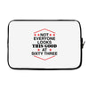 not everyone looks this good at sixty three Laptop sleeve