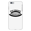 may contain prosecco iPhone 6/6s Plus Case