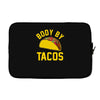 body by tacos funny Laptop sleeve