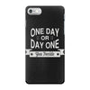 one day or day one you decide iPhone 7 Case