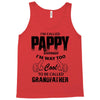 I'm Called Pappy  Because  I'm Way Too Cool To Be Called Grandfather Tank Top