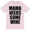mamma needs some vino divertente T-Shirt