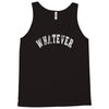 whatever Tank Top