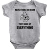 Never Trust An Atom Baby Bodysuit
