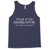 disagree with me Tank Top