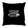 caffeine loading Throw Pillow