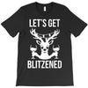let's get blitzened 1 T-Shirt
