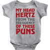 my head hertz from these puns Baby Onesie