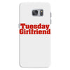 Tuesday Girlfriend Samsung Galaxy S7