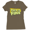 this is fine Ladies Fitted T-Shirt
