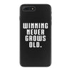 Winning Never Grows Old iPhone 7 Plus Case